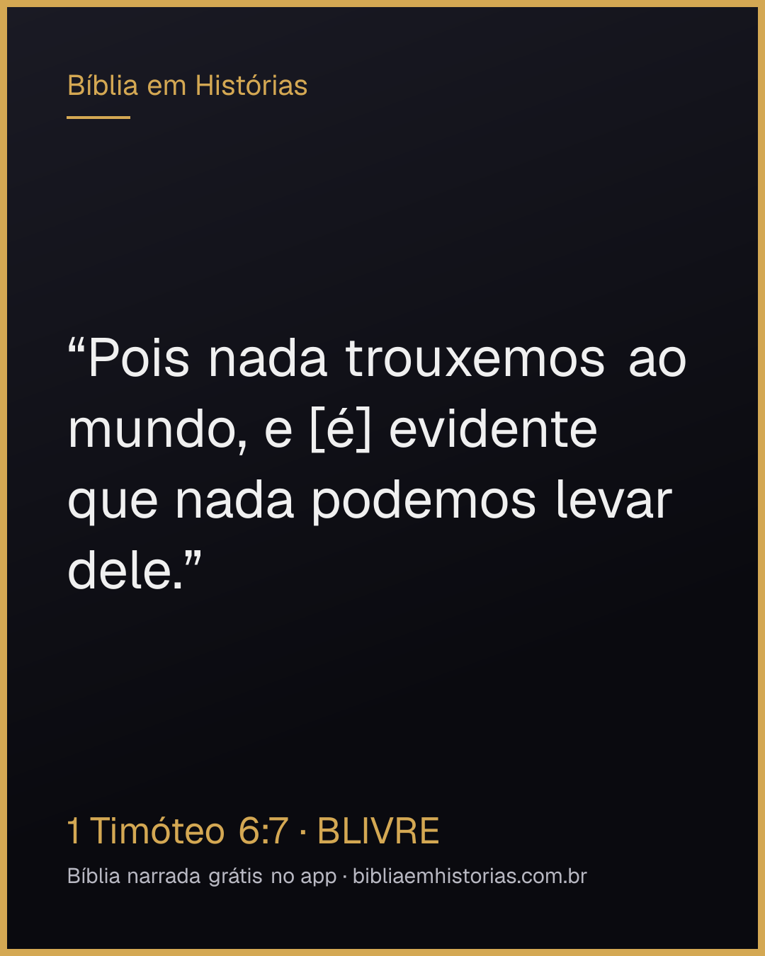Imagem do versículo 1 Timóteo 6:7 para compartilhar