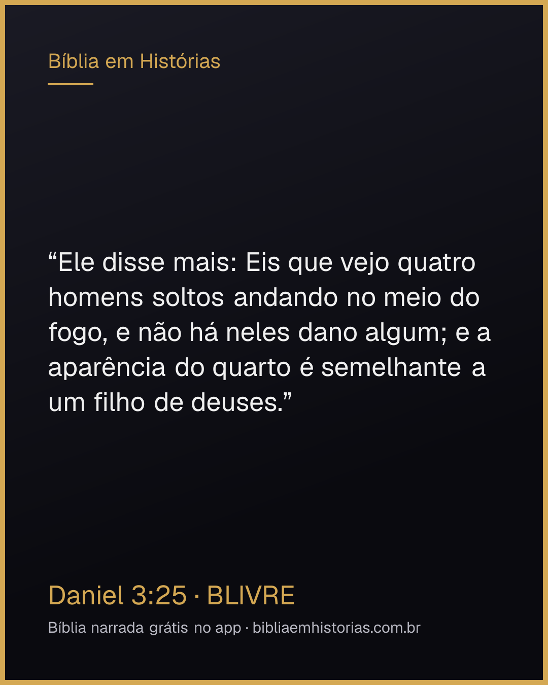 Imagem do versículo Daniel 3:25 para compartilhar