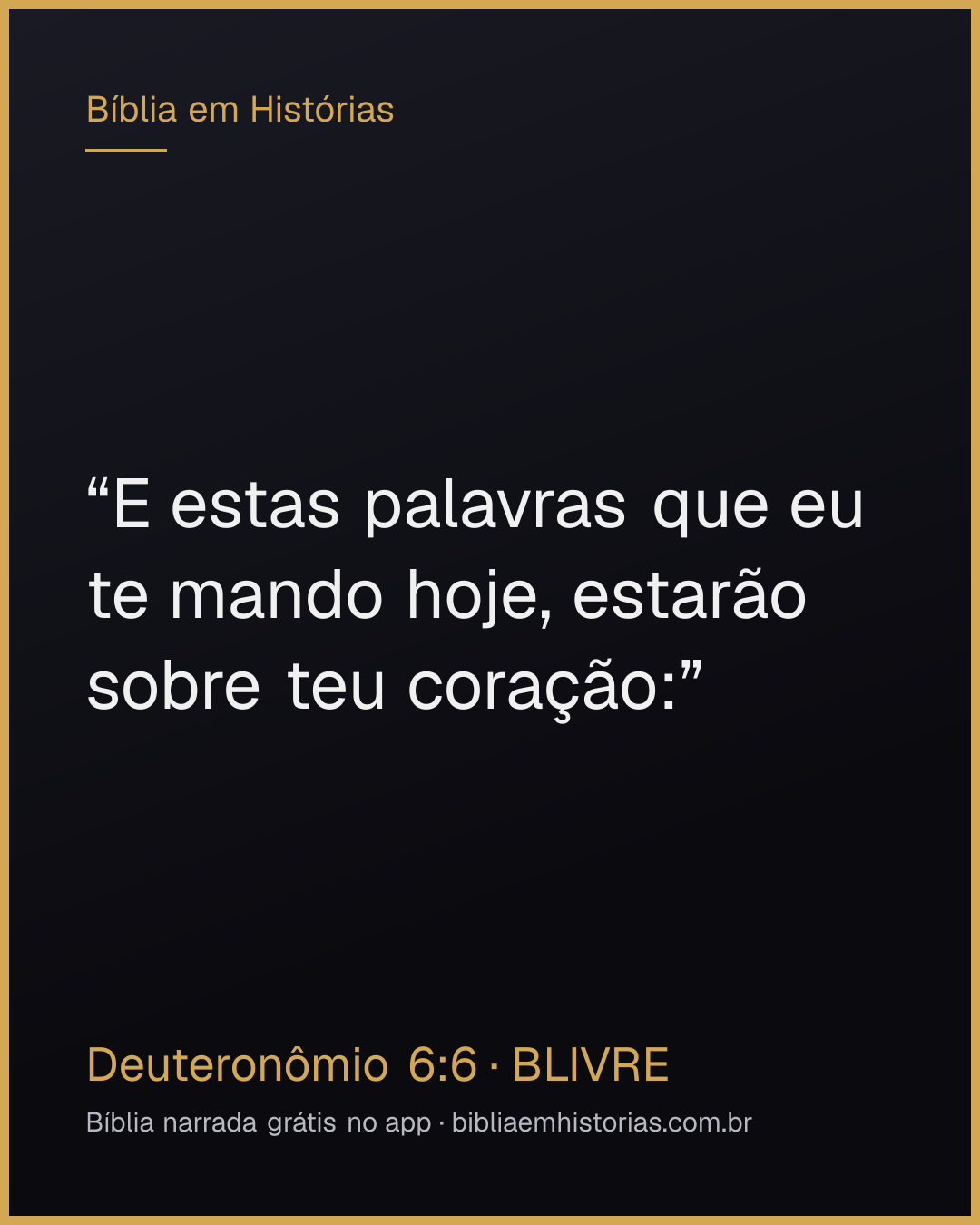 Imagem do versículo Deuteronômio 6:6 para compartilhar